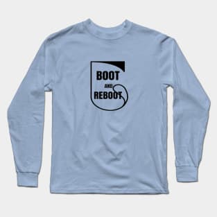 Boot and Reboot Long Sleeve T-Shirt